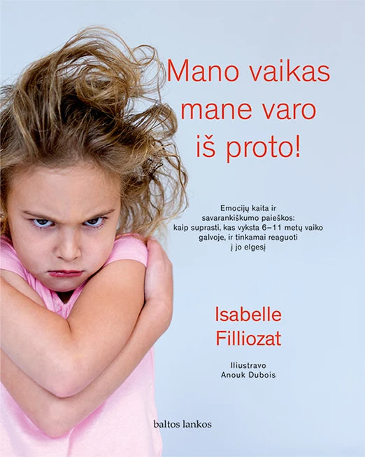 Isabelle Filliozat - Mano vaikas mane varo iš proto (bibliotekos knyga)