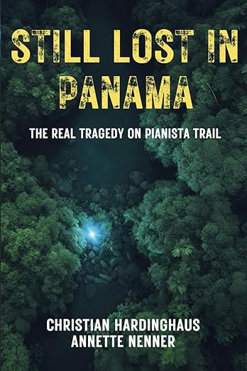 Still Lost in Panama: The Real Tragedy on Pianista Trail (skaityta knyga)