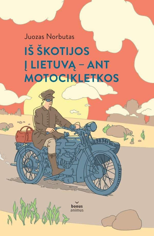 Juozas Norbutas - Iš Škotijos į Lietuvą – ant motocikletkos (kartą skaityta)
