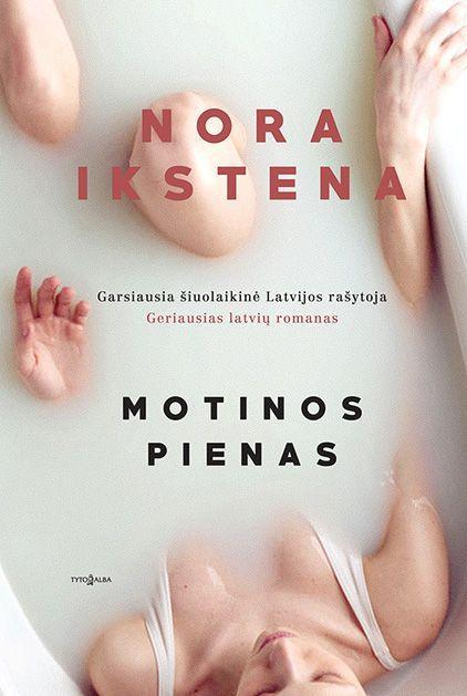 Nora Ikstena - Motinos pienas (bibliotekos knyga)