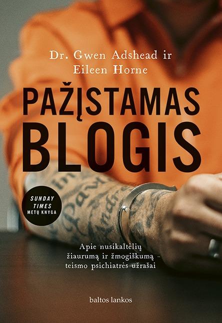 Gwen Adshead, Eileen Horne - Pažįstamas blogis (skaityta knyga su bibliotekos lipdukais)