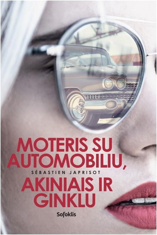 Sebastien Japrisot - Moteris su automobiliu, akiniais ir ginklu (bibliotekos knyga)