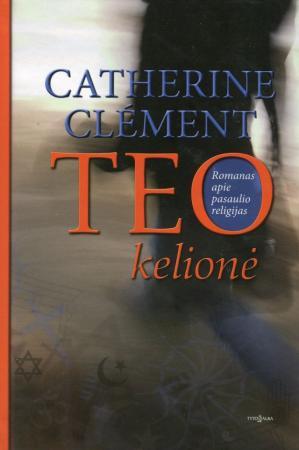 Catherine Clément - Teo kelionė (bibliotekos knyga)