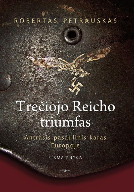 Robertas Petrauskas - Trečiojo Reicho triumfas (bibliotekos knyga)